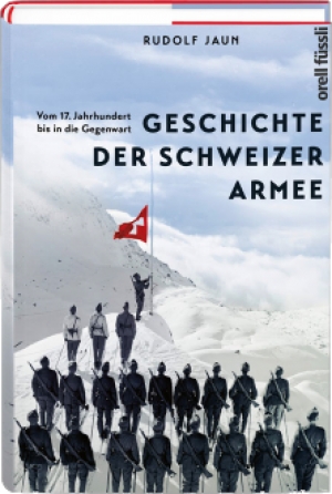 Rudolf Jaun - Geschichte der Schweizer Armee