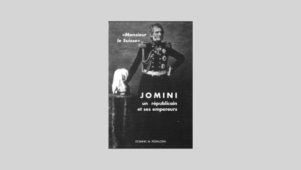 2001 Dominic Pedrazzini, « Monsieur le Suisse… » Jomini un républicain et ses empereurs (avec / mit pdf)