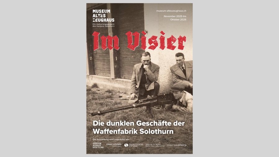 Sonderausstellung Im Visier. Die dunklen Geschäfte der Waffenfabrik Solothurn 22. November 2025 – 25. Oktober 2026