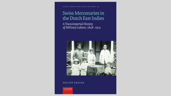 PUBLIKATION - Philipp Krauer – Swiss Mercenaries in the Dutch East Indies
