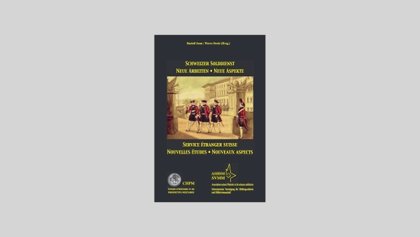 2010 Jaun, Rudolf ; Streit, Pierre ;Weck, Hervé de, Schweizer Solddienst neue Arbeiten - neue Aspekte : Service étranger suisse  nouvelles études - nouveaux aspects (avec / mit pdf)