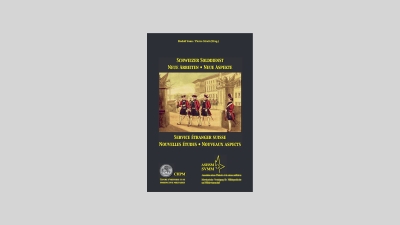 2010 Jaun, Rudolf ; Streit, Pierre ;Weck, Hervé de, Schweizer Solddienst neue Arbeiten - neue Aspekte : Service étranger suisse  nouvelles études - nouveaux aspects (avec / mit pdf)