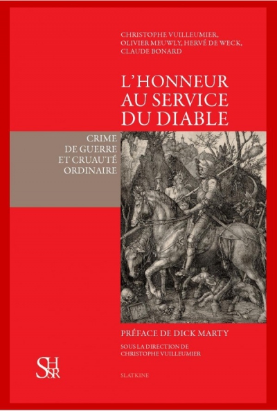 &quot; L&#039;HONNEUR AU SERVICE DU DIABLE Crime de guerre et cruauté ordinaire &quot;