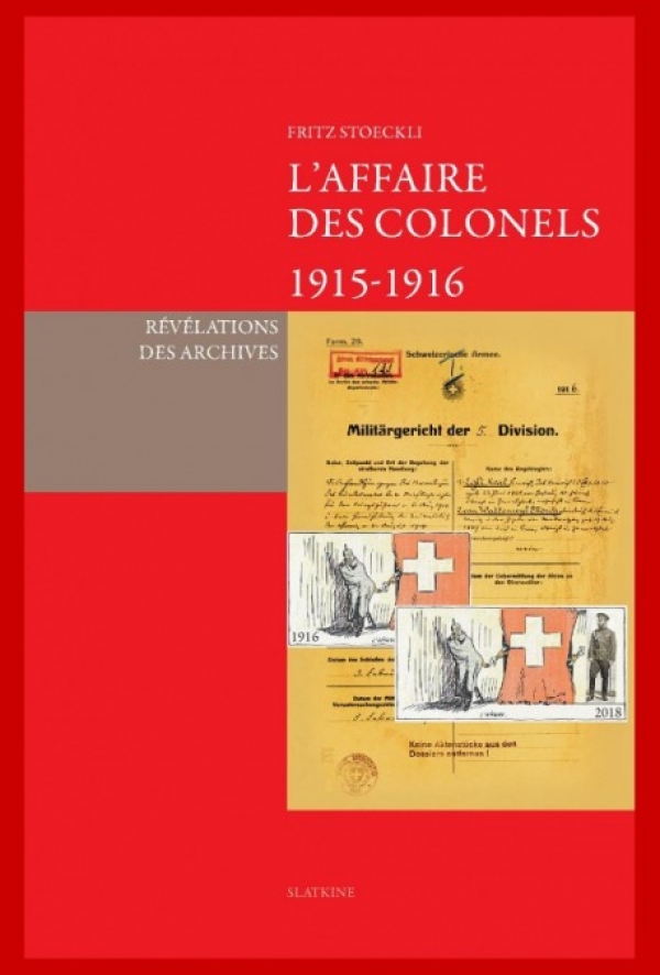 Fritz Stoeckli – L’Affaire des colonels 1915-1916: Révélations des archives