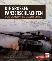 Die grossen Panzerschlachten - Von Cambrai bis Desert Storm