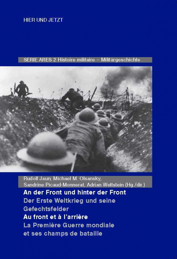 Au front et à l&#039;arrière Der Erste Weltkrieg und seine Gefechtsfelder / La Première Guerre mondiale et ses champs de bataille